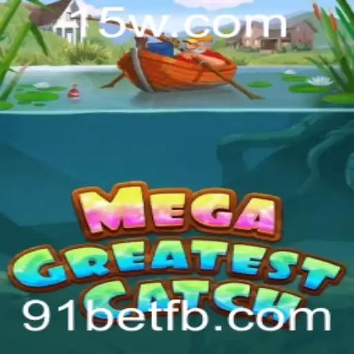 Descubra a Emoção do MegaGreatestCatch com 91bet